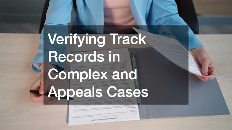 Verifying Track Records in Complex and Appeals Cases