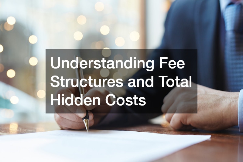 Understanding Fee Structures and Total Hidden Costs