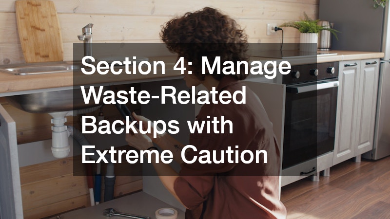 Section 4: Manage Waste-Related Backups with Extreme Caution