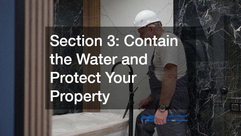 Section 3: Contain the Water and Protect Your Property