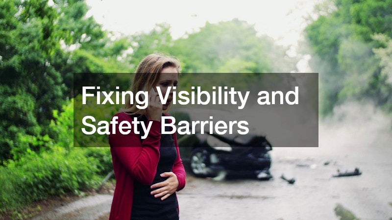 Fixing Visibility and Safety Barriers