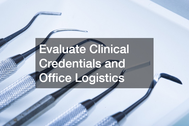 Evaluate Clinical Credentials and Office Logistics