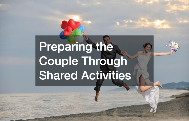 Preparing the Couple Through Shared Activities