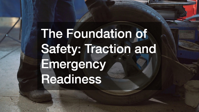 The Foundation of Safety: Traction and Emergency Readiness