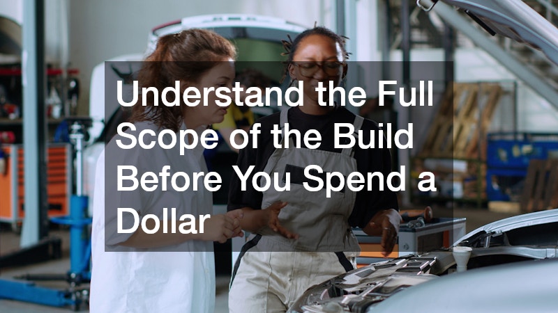 Understand the Full Scope of the Build Before You Spend a Dollar