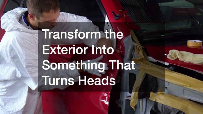 Transform the Exterior Into Something That Turns Heads