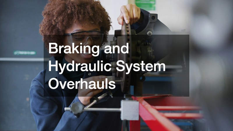 Braking and Hydraulic System Overhauls