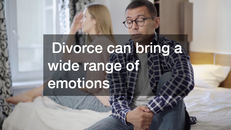  Divorce can bring a wide range of emotions
