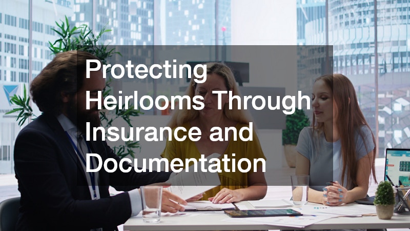 Protecting Heirlooms Through Insurance and Documentation