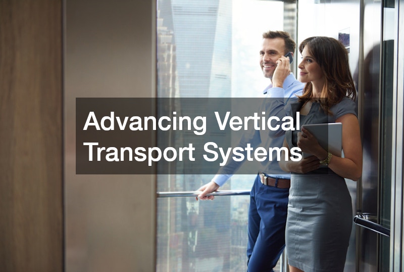 Advancing Vertical Transport Systems