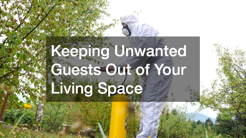 Keeping Unwanted Guests Out of Your Living Space