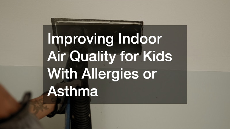 Improving Indoor Air Quality for Kids With Allergies or Asthma