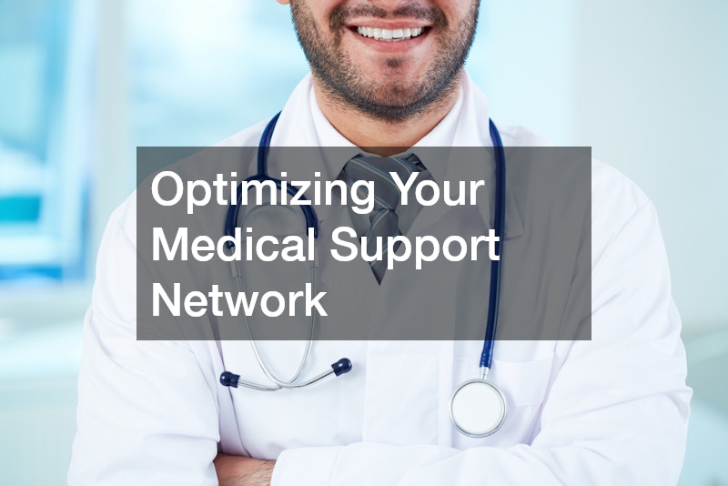 Optimizing Your Medical Support Network