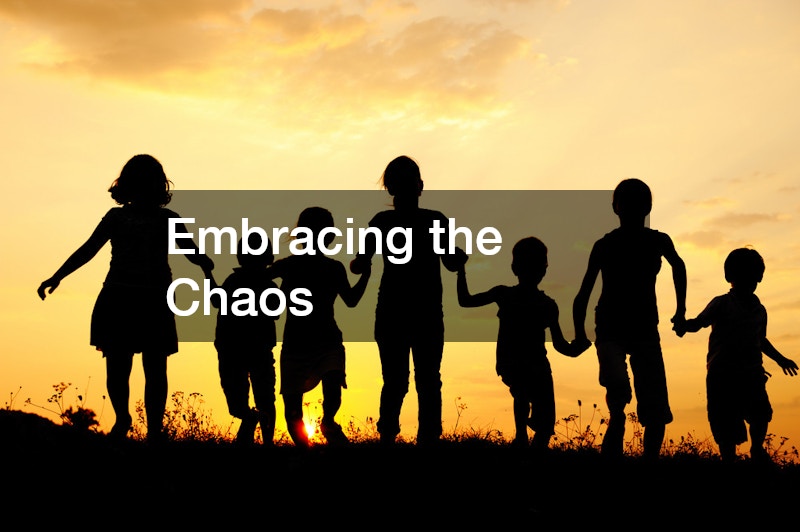 Embracing the Chaos