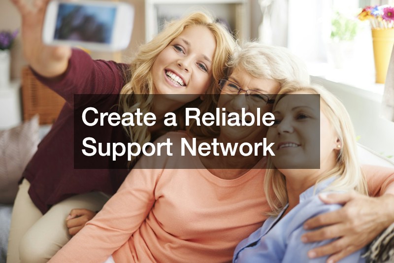 Create a Reliable Support Network