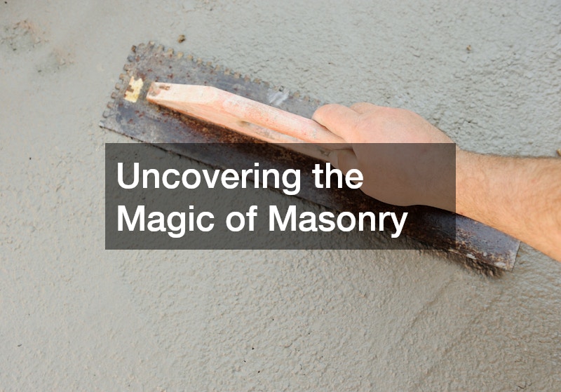 Uncovering the Magic of Masonry