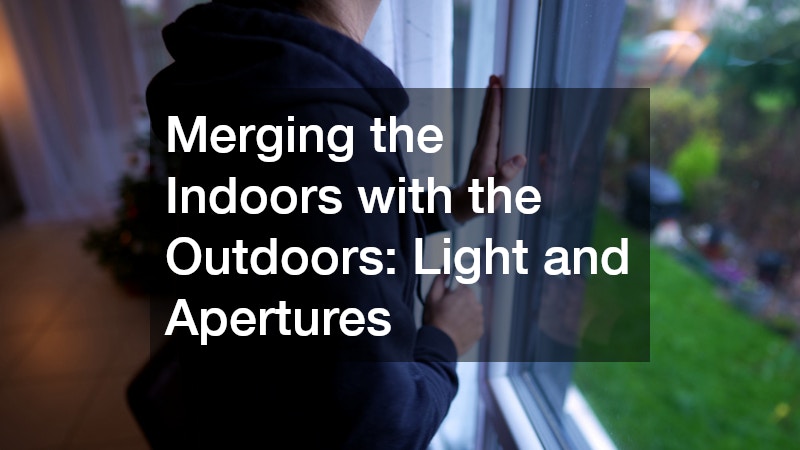 Merging the Indoors with the Outdoors: Light and Apertures
