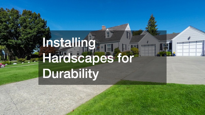 Installing Hardscapes for Durability
