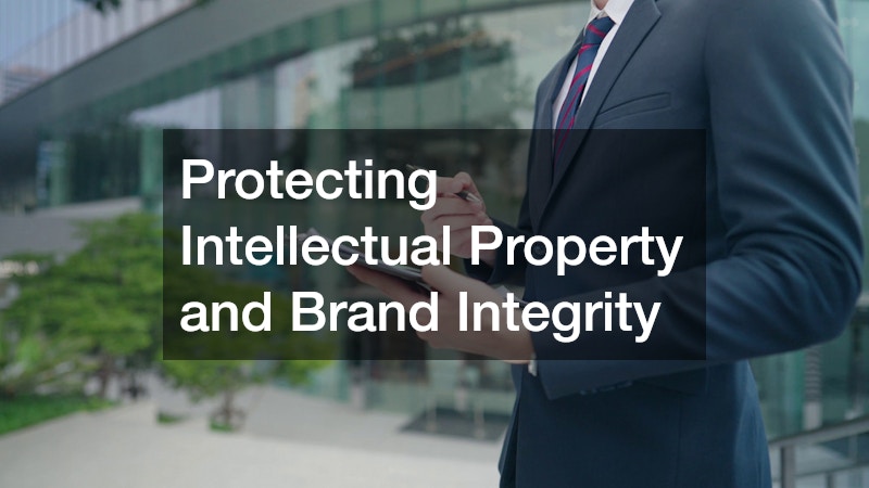 Protecting Intellectual Property and Brand Integrity