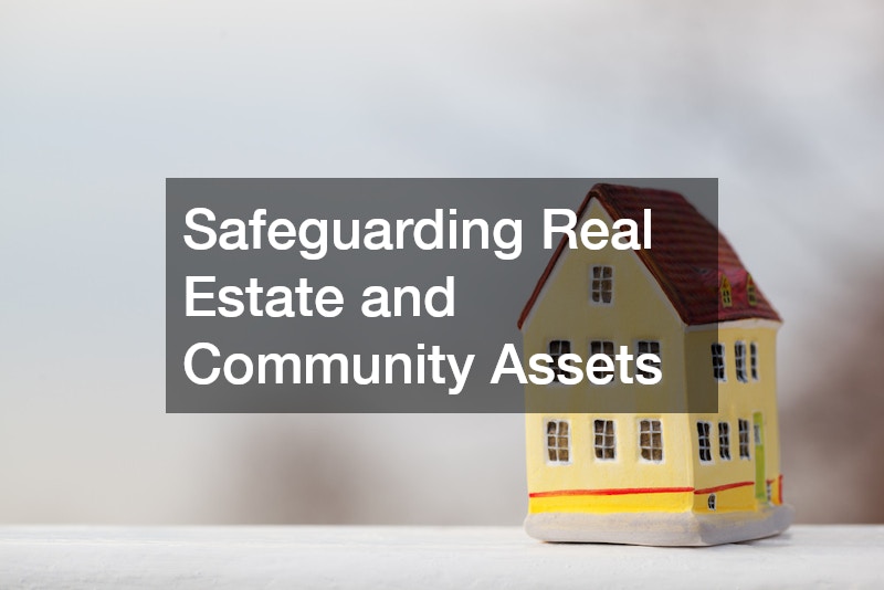 Safeguarding Real Estate and Community Assets