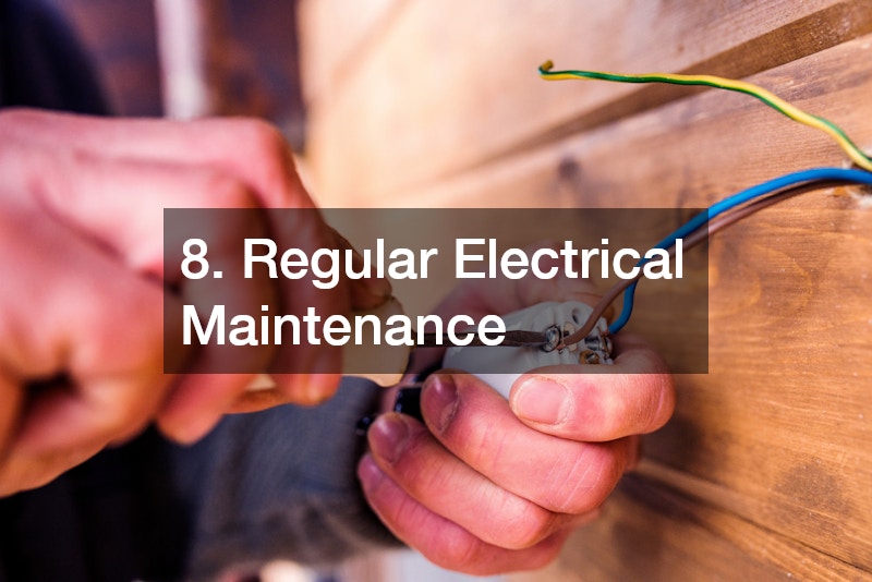 8. Regular Electrical Maintenance