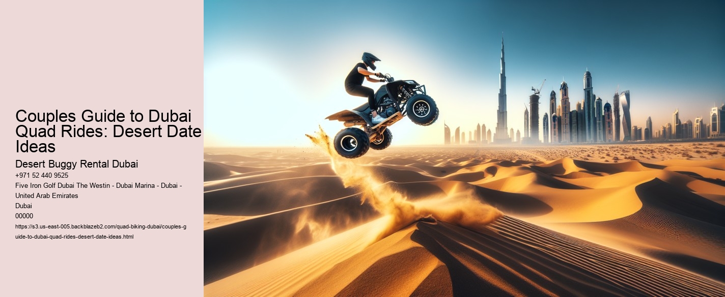 Couples Guide to Dubai Quad Rides: Desert Date Ideas