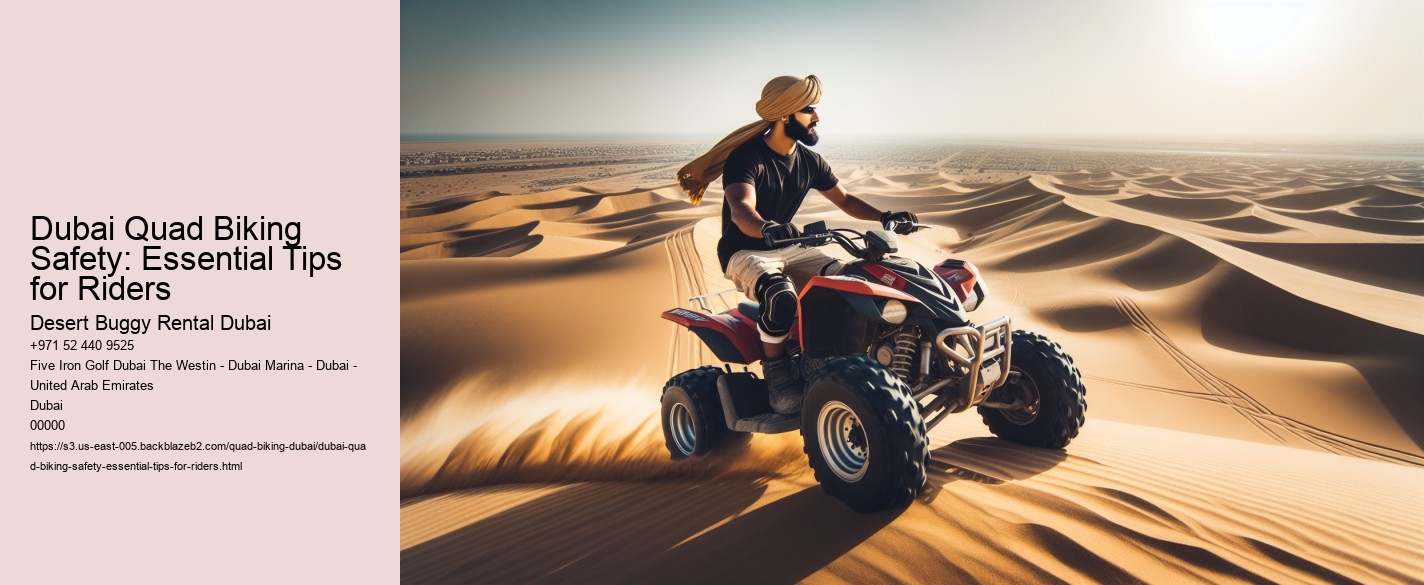 Dubai Quad Biking Safety: Essential Tips for Riders