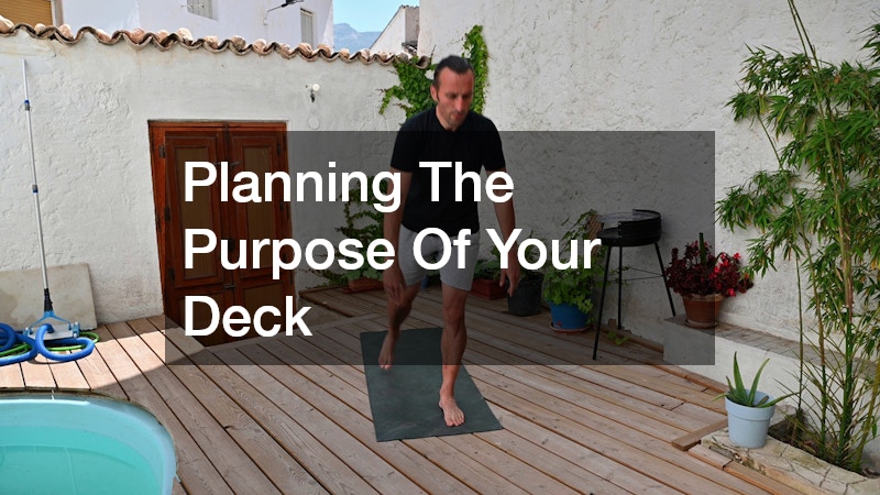 Planning The Purpose Of Your Deck