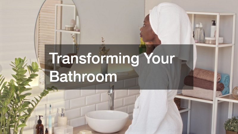 Transforming Your Bathroom
