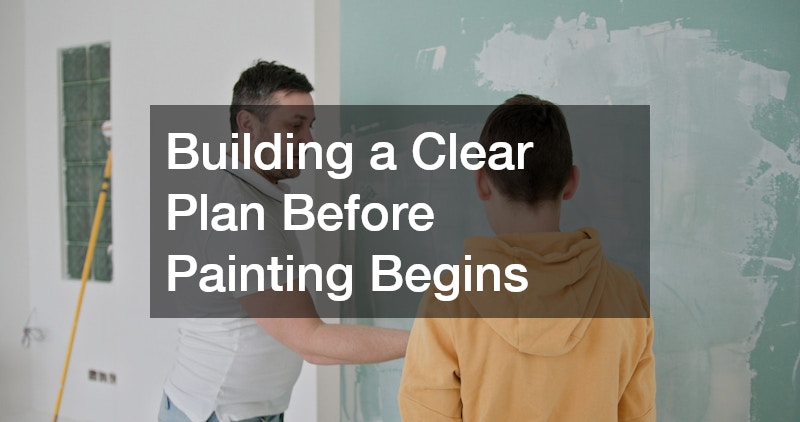 Building a Clear Plan Before Painting Begins