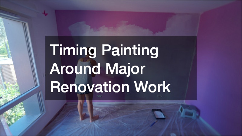 Timing Painting Around Major Renovation Work