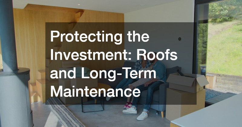 Protecting the Investment: Roofs and Long-Term Maintenance