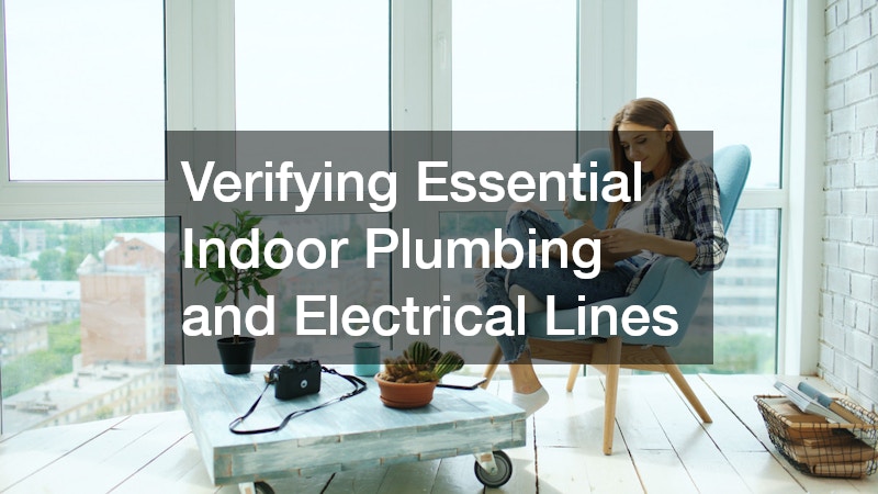 Verifying Essential Indoor Plumbing and Electrical Lines