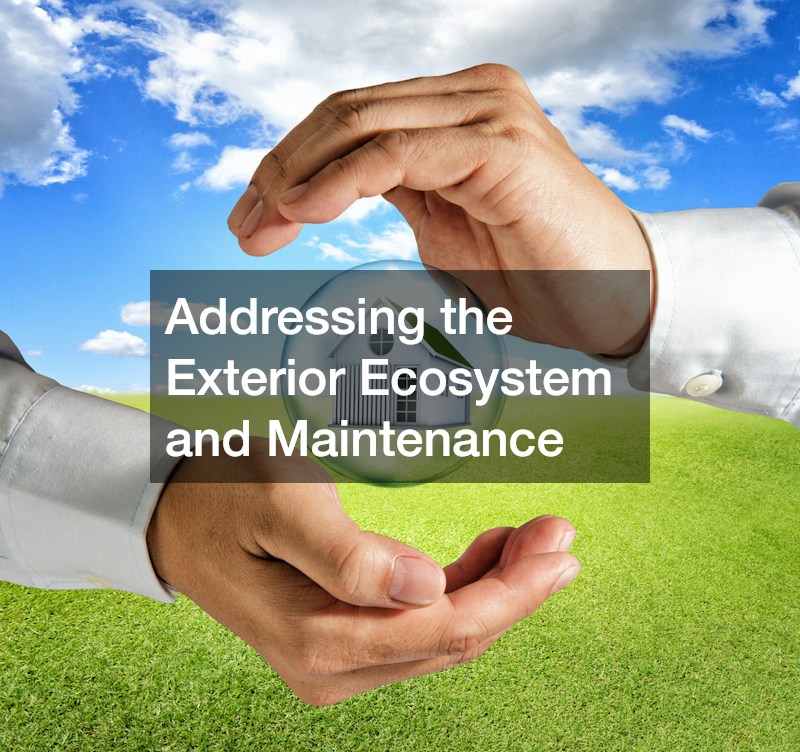 Addressing the Exterior Ecosystem and Maintenance