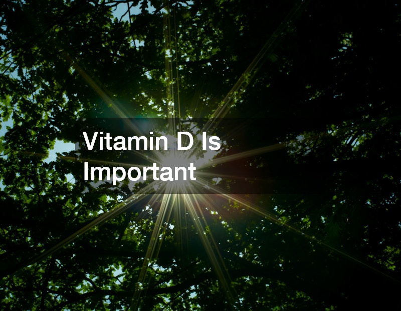 Vitamin D Is Important