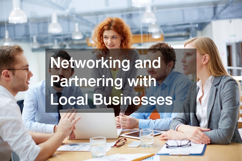 Networking and Partnering with Local Businesses