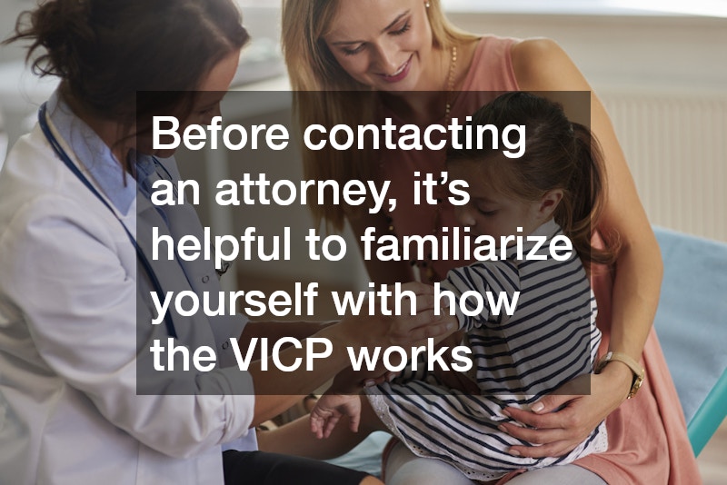 Before contacting an attorney, it’s helpful to familiarize yourself with how the VICP works