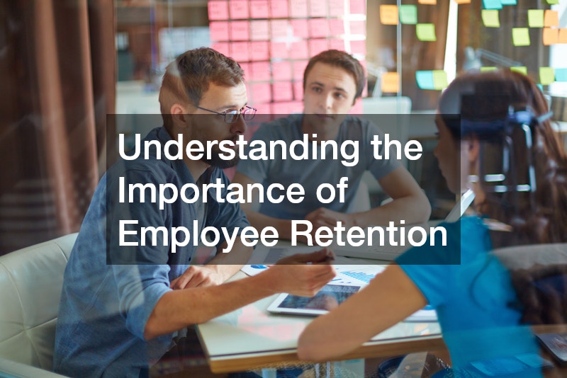 Understanding the Importance of Employee Retention