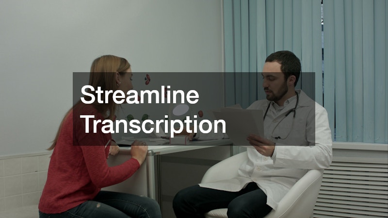 Streamline Transcription