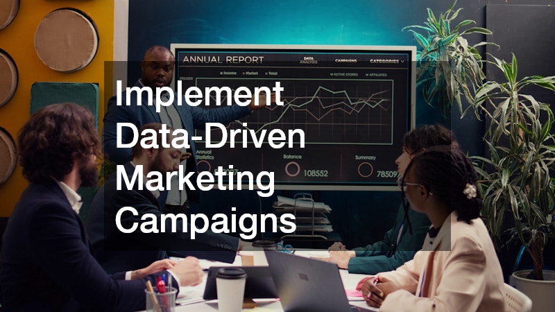 Implement Data-Driven Marketing Campaigns