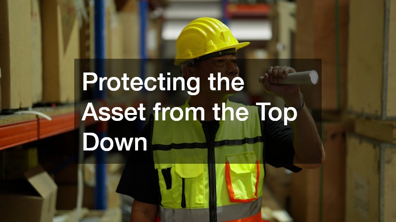 Protecting the Asset from the Top Down