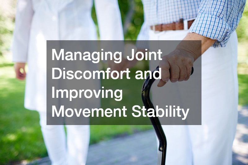 Managing Joint Discomfort and Improving Movement Stability