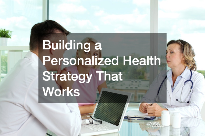 Building a Personalized Health Strategy That Works