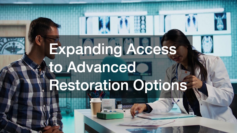 Expanding Access to Advanced Restoration Options