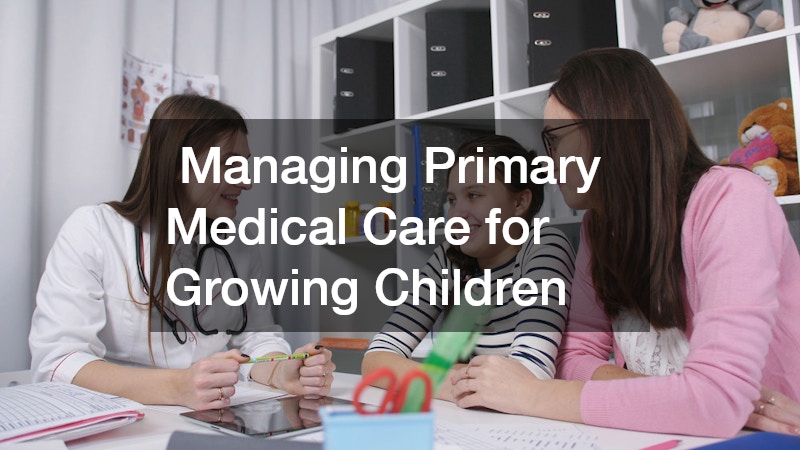  Managing Primary Medical Care for Growing Children