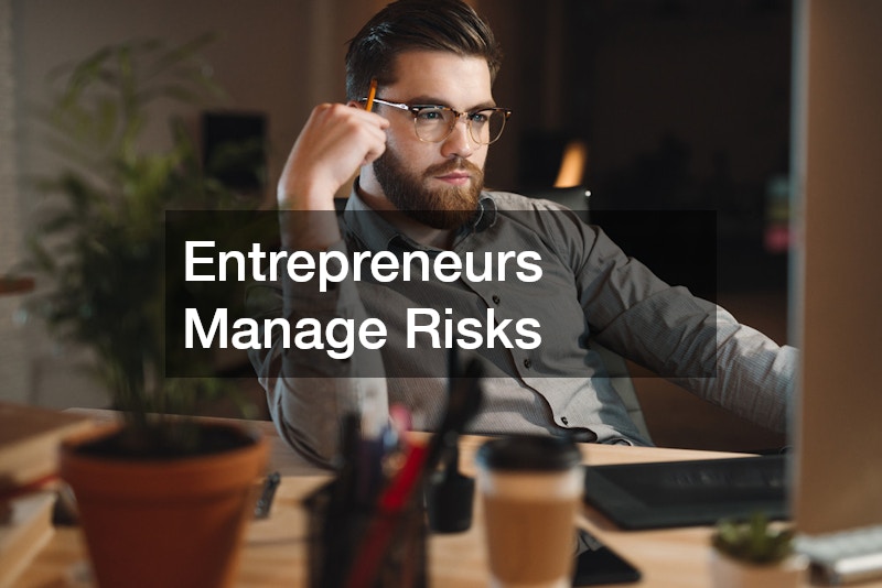 Entrepreneurs Manage Risks