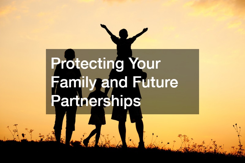 Protecting Your Family and Future Partnerships