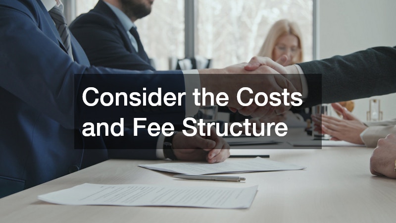 Consider the Costs and Fee Structure