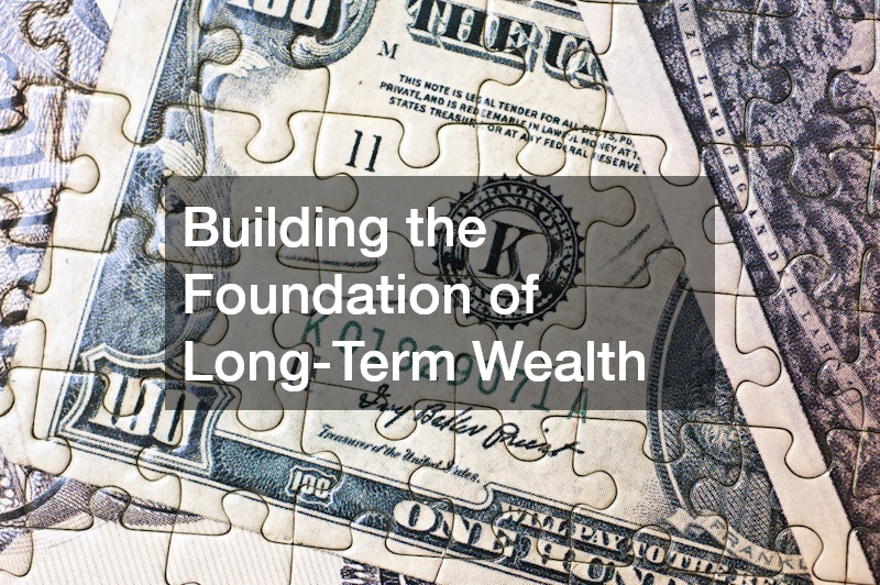 Building the Foundation of Long-Term Wealth