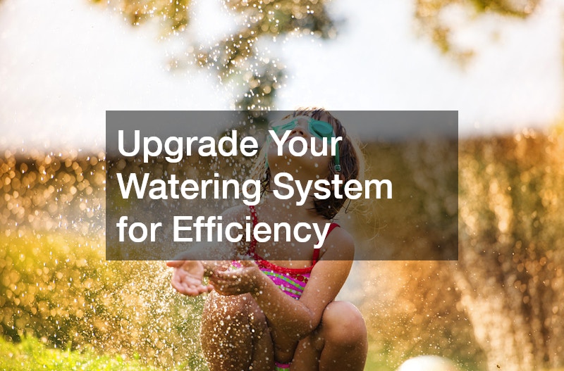 Upgrade Your Watering System for Efficiency